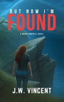But Now I'm Found (Quinn Campbell) B0FPKZLQMG Book Cover