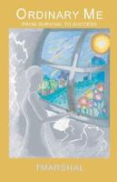 Ordinary Me: From Survival to Success 0976636808 Book Cover