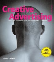 Creative Advertising: Ideas and Techniques from the World's Best Campaigns 0500284768 Book Cover