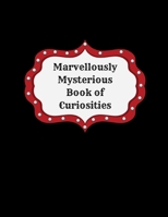 Marvellously Mysterious Book of Curiosities: Large Traditional Carnival Drawing Sketch Book Paper, Gifts for Girls Friend Teen Her, 8.5 x 11, 102 pages, Retro Vintage Style 1710000651 Book Cover