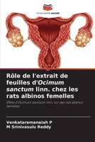 R�le de l'extrait de feuilles d'Ocimum sanctum linn. chez les rats albinos femelles 6204173316 Book Cover