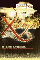 Xscape: The Testimony of One Man's Journey to Healing and Deliverance 1511482109 Book Cover