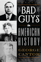 Bad Guys in American History 0760790779 Book Cover