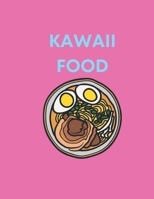 What is Kawaii food ?: for Adult and Kids Japanese Food Lovers Premium Interiro color B09DFL52GQ Book Cover