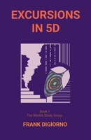 Excursions in 5D: The Worlds Study Group B0H1SNCD1Z Book Cover