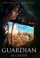 Guardian: The Caein Legacy: Book Two B0CCCMXH43 Book Cover