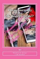 Phenomenally Me: My Sweet 2016(tm) 1523322829 Book Cover