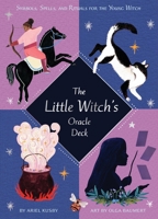 The Little Witch's Oracle Deck: Symbols, Spells, and Rituals for the Young Witch 1797225529 Book Cover