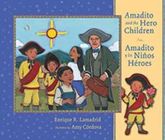 Amadito and the Hero Children: Amadito y Los Ninos Heroes 082634979X Book Cover