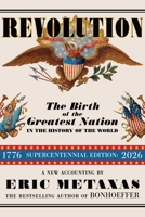 Revolution: The Birth of the Greatest Nation in the History of the World