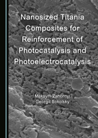 Nanosized Titania Composites for Reinforcement of Photocatalysis and Photoelectrocatalysis 1527577864 Book Cover