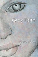 Gray Faith 0692744711 Book Cover