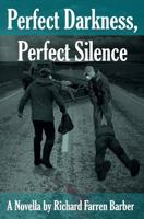 Perfect Darkness, Perfect Silence 1545377448 Book Cover