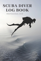 Scuba Diver Log Book: Scuba Diving Log Book, Scuba Log BookMini Size 6x9, 110 Pages 110 dives.Professional Dive. 1677701080 Book Cover