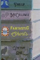 Fantastic Shorts: Volume One 1949728048 Book Cover