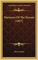 Murmurs Of The Stream (1857) 1166576396 Book Cover