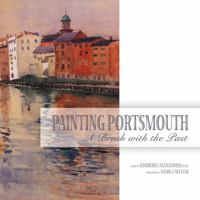 Painting Portsmouth: A Brush with the Past 0980224543 Book Cover