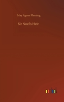 Sir Noel's Heir 151705561X Book Cover