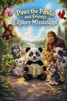 Paws the Panda and Friends: Explore Mississippi B0G64ZGLDP Book Cover