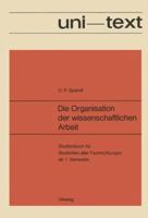 Die Organisation Der Wissenschaftlichen Arbeit: Studienbuch Fur Studenten Aller Fachrichtungen AB 1. Semester 352813545X Book Cover