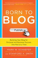 Born to Blog: Building Your Blog for Personal and Business Success One Post at a Time 0071811168 Book Cover