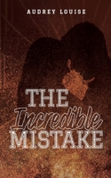 The Incredible Mistake 2322579351 Book Cover