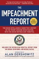 The Impeachment Report: The House Intelligence Committee's Report on the Trump-Ukraine Investigation, with the House Republicans' Rebuttal 1510759697 Book Cover