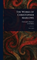 The Works of Christopher Marlowe 1023309122 Book Cover