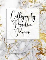 Calligraphy Practice Paper: Calligraphy Practice Book: Slanted Grid Calligraphy Paper for Beginners and Experts; Pointed Pen or Brush Pen Lettering Workbook (8.5x11 inches, 100 pages) 1725993147 Book Cover