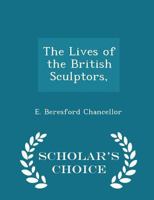 The Lives of the British Sculptors, 0530566079 Book Cover