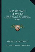 Shakespeare Sermons: Preached In The Collegiate Church Of Stratford-On-Avon 1120705819 Book Cover