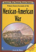 Primary Source Accounts of the Mexican-american War 1598450050 Book Cover