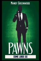Pawns (Crime Lords 6) B0F2S7MXY6 Book Cover