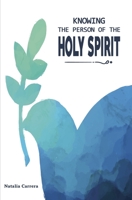 Knowing the Person of the Holy Spirit B0B4P3B6C9 Book Cover