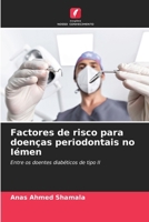 Factores de risco para doenças periodontais no Iémen (Portuguese Edition) 6207746996 Book Cover