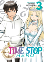 Time Stop Hero Vol. 3 1648276407 Book Cover
