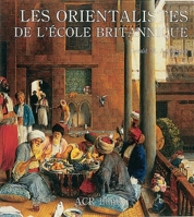 Les Orientalistes De L'Ecole Britannique (Les orientalistes) 2867700493 Book Cover