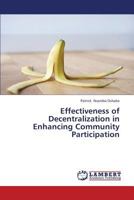 Effectiveness of Decentralization in Enhancing Community Participation 3659332798 Book Cover