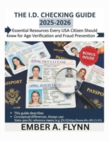 THE I.D. CHECKING GUIDE 2025-2026: Essential Resources Every USA Citizen Should Know for Age Verification and Fraud Prevention B0FLX94NL8 Book Cover