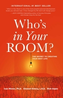 Who's in Your Room: The Secret to Creating Your Best Life 194808046X Book Cover