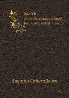 Sketch of the Descendants of Jared Bourn, Who Settled in Boston 5518604718 Book Cover