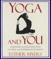 Yoga and You: Energizing and Relaxing Yoga for New and Experienced Students 0394224043 Book Cover