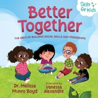 Better Together: The ABCs of Building Social Skills and Friendships 1955170037 Book Cover