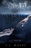 Beneath the Umbrella (Veil) 0992104912 Book Cover