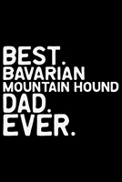 Best Bavarian Mountain Hound Dad Ever: Cool Bavarian Mountain Hound Dog Journal Notebook – Funny Bavarian Mountain Hound - Bavarian Mountain Hound Owner Gifts. 6 x 9 in 120 pages 1678795992 Book Cover