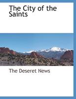 The City of the Saints - Scholar's Choice Edition 1140663348 Book Cover