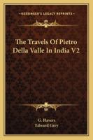 The Travels Of Pietro Della Valle In India V2 1163236365 Book Cover