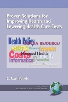 Proven Solutions for Improving Health and Lowering Health Care Costs (PB) (The Proven Solutions Series) 1593110006 Book Cover