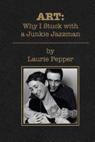 Art: Why I Stuck with a Junkie Jazzman 1494297574 Book Cover