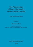 The Archaeology of Early Christianity in the North of Ireland 140730285X Book Cover